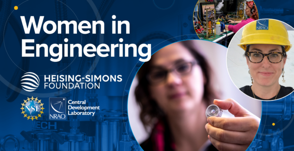 NRAO’s Central Development Laboratory to Launch New Women in Engineering Program With Support from the Heising-Simons Foundation